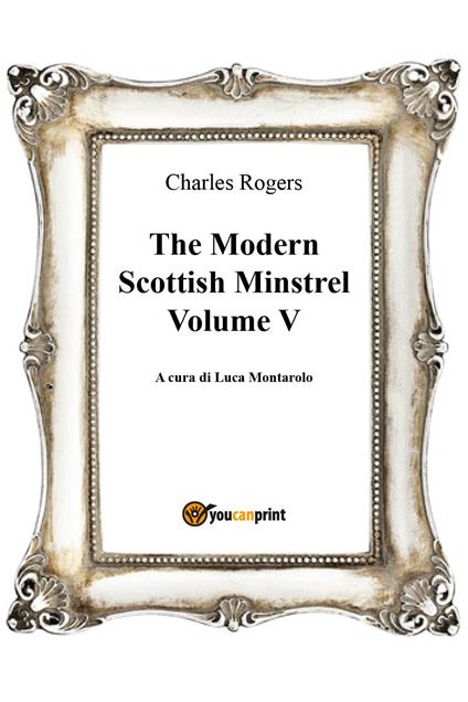 The modern Scottish minstrel. Vol. 5 - Charles Rogers - copertina