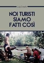 Noi turisti siamo fatti così...