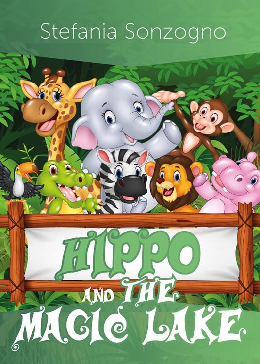 Hippo and the magic lake - Stefania Sonzogno - copertina