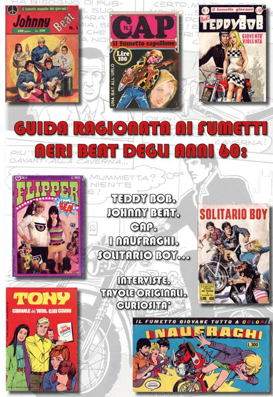 Guida ragionata ai fumetti neri beat degli anni '60: Teddy Bob, Johnny Beat, Cap, i Naufraghi, Solitario Boy... Interviste, tavole originali, curiosità. Ediz. a colori - copertina