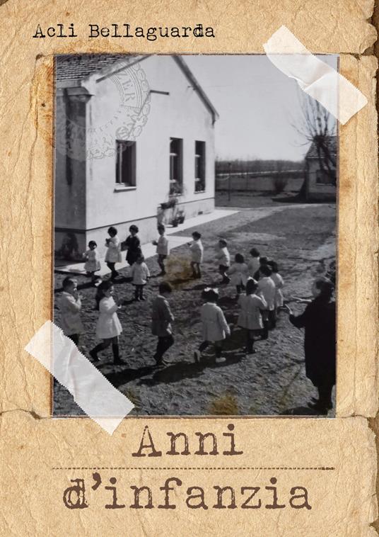 Anni d'infanzia - Acli Bellaguarda - copertina