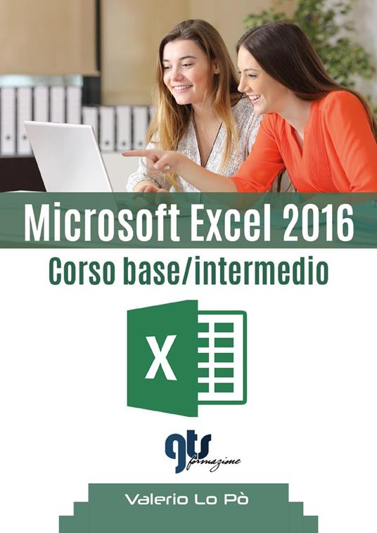 Microsoft Excel 2016. Corso base/intermedio - Valerio Lo Pò - copertina