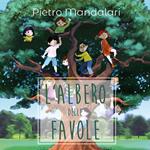 L' albero delle favole. Ediz. illustrata