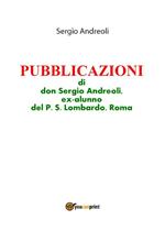 Pubblicazioni di don Sergio Andreoli, ex-alunno del P. S. Lombardo, Roma