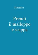 Prendi il malloppo e scappa