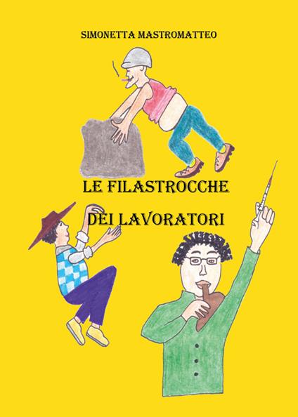 Le filastrocche dei lavoratori - Simonetta Mastromatteo - copertina