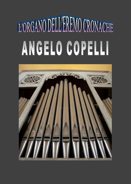 L' organo dell'eremo Cronache - Angelo Copelli - copertina