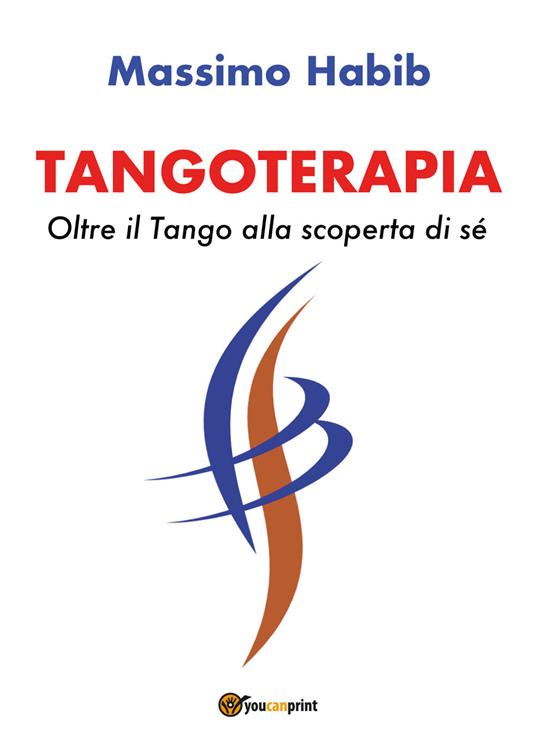 Tangoterapia. Oltre il tango alla scoperta di sé - Massimo Habib - copertina