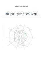 Matrici per buchi neri