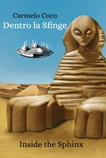 Dentro la sfinge. Inside the Sphinx