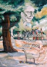 On a collision route with God