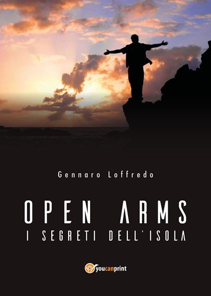 Open arms. I segreti dell'isola - Gennaro Loffredo - copertina