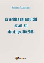 La verifica dei requisiti ex art. 80 del d. lgs. 50/2016