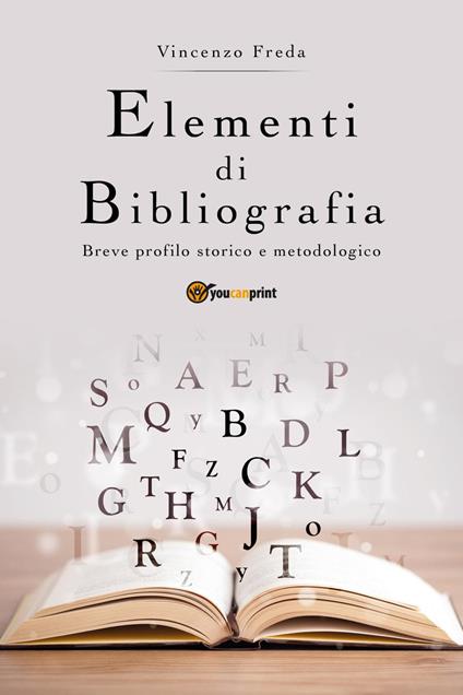 Elementi di bibliografia. Breve profilo storico e metodologico - Vincenzo Freda - copertina