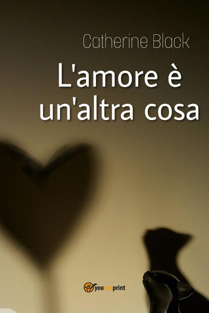 L' amore è un'altra cosa - Catherine Black - copertina