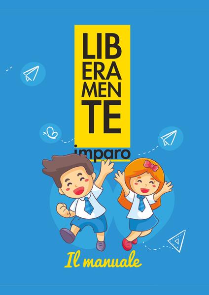 Liberamente imparo. Il metodo - Lucia Maria Collerone - copertina