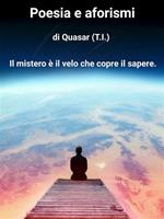 Poesia e aforismi. Il mistero è il velo che copre il sapere