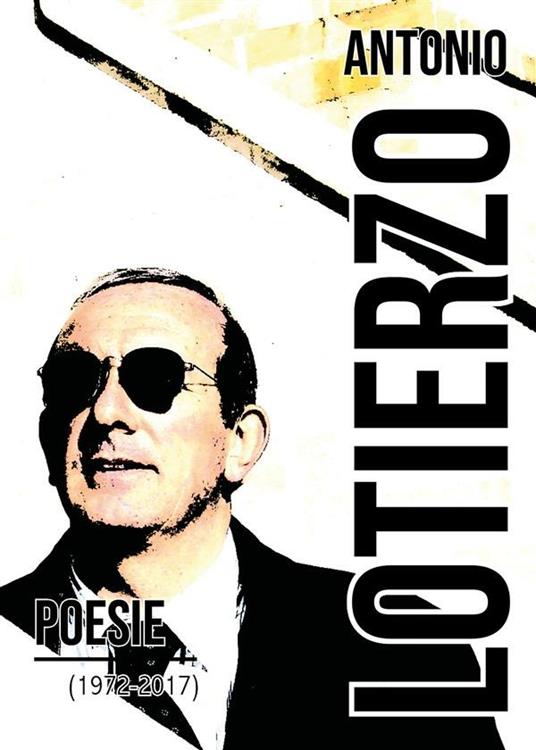 Poesie (1972-2017) - Antonio Lotierzo - ebook