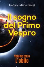 L' oblio. Il sogno del primo vespro. Vol. 3