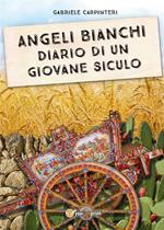 Angeli bianchi. Diario di un giovane siculo