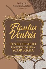 Flautus ventris. L'unicità irripetibile di una scoreggia