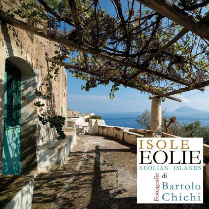 Isole Eolie-Aeolian Islands. Ediz. illustrata - Bartolo Chichi - copertina