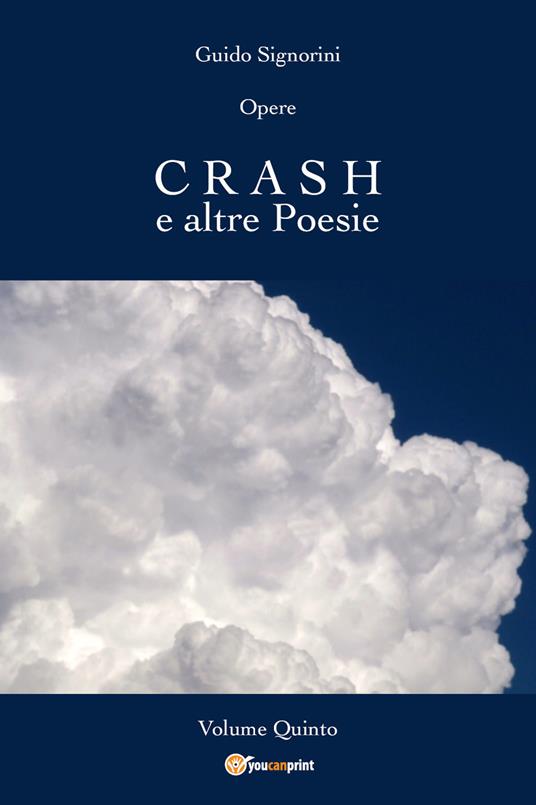 Opere. Vol. 5: Crash e altre poesie. - Guido Signorini - copertina