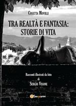 Tra realtà e fantasia: storie di vita