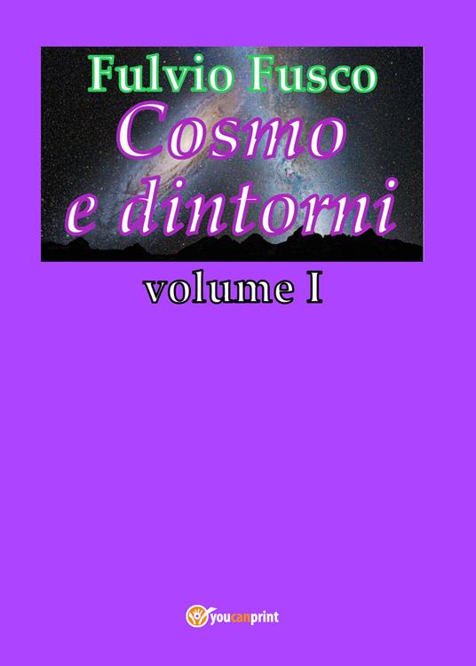 Cosmo e dintorni. Vol. 1 - Fulvio Fusco - copertina