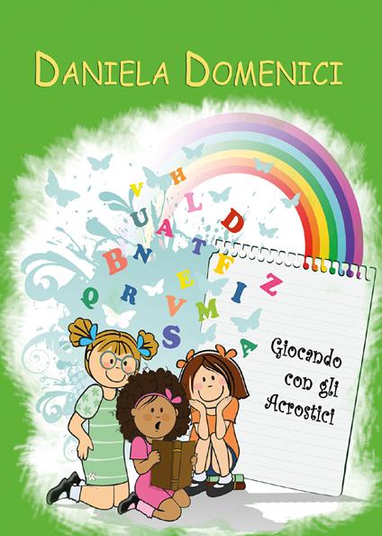 Giocando con gli acrostici. Ediz. illustrata - Daniela Domenici - copertina