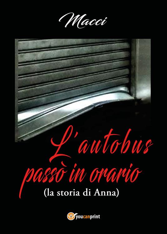 L' autobus passò in orario (la storia di Anna) - Macci - copertina