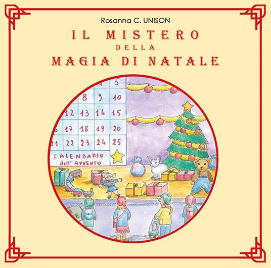 Il mistero della magia di Natale. Ediz. illustrata - Rosanna C. Unison - copertina