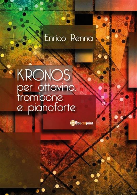 Kronos per ottavino, trombone e pianoforte - Enrico Renna - ebook