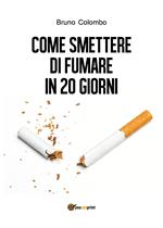 Come smettere di fumare in 20 giorni