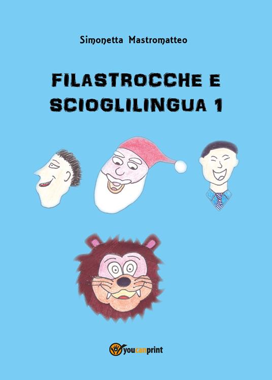 Filastrocche e scioglilingua. Vol. 1 - Simonetta Mastromatteo - copertina