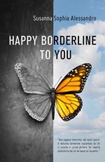 Happy borderline to you. Ediz. italiana