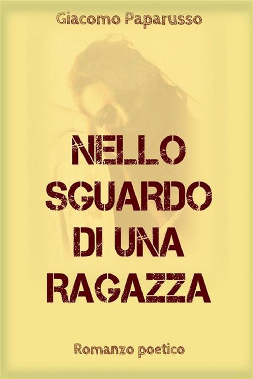 Nello sguardo di una ragazza - Giacomo Paparusso - ebook