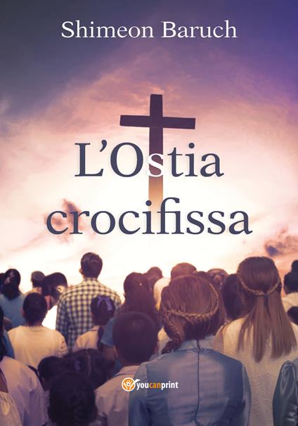 L' ostia crocifissa - Shimeon Baruch - copertina