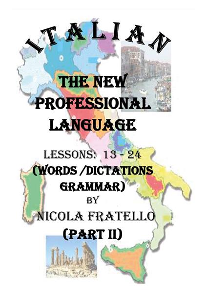 Italian. The new professional language. Vol. 2: Lessons 13-24. - Nicola Fratello - copertina