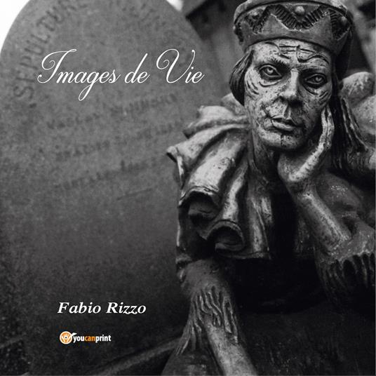 Images de vie. Ediz. italiana e francese - Fabio Rizzo - copertina