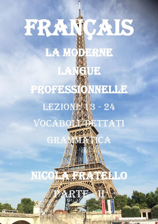 La moderne langue professionnelle. Français. Ediz. italiana. Vol. 2: Lezioni 13-24. - Nicola Fratello - copertina