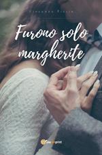 Furono solo margherite