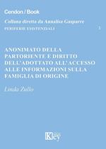 Anonimato della partoriente e diritto dell’adottato all’ accesso alle informazioni sulla famiglia di origine