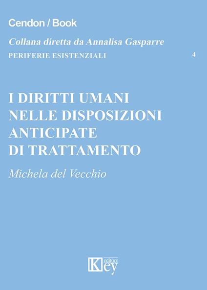 I diritti umani nelle disposizioni anticipate di trattamento - Michela Del Vecchio - copertina