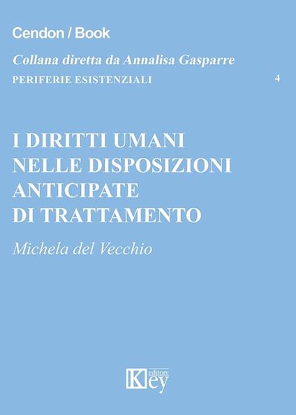 I diritti umani nelle disposizioni anticipate di trattamento - Michela Del Vecchio - ebook