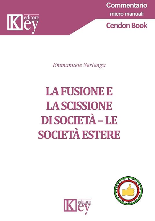 La fusione e la scissione di società - Emmanuele Serlenga - ebook