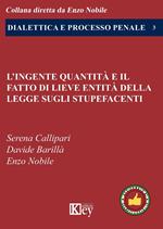 L’ingente quantità e il fatto di lieve entità della legge sugli stupefacenti