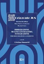 Immigrazione, multiculturalismo, integrazione Percorsi e discipline a confronto