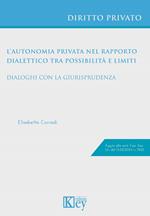 L'autonomia privata nel rapporto dialettico tra possibilità e limiti. Dialoghi con la giurisprudenza