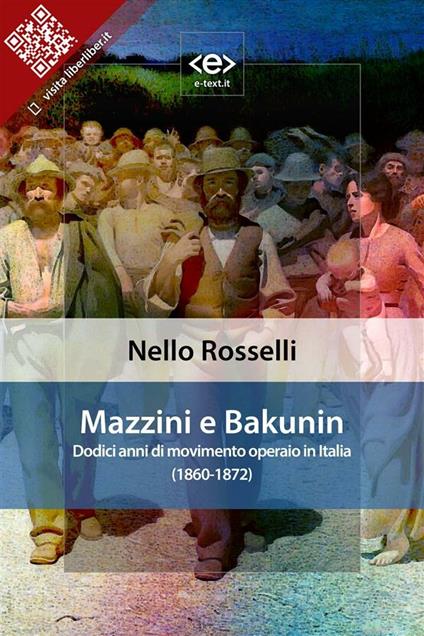 Mazzini e Bakunin. Dodici anni di movimento operaio in Italia (1860-1872) - Nello Rosselli - ebook